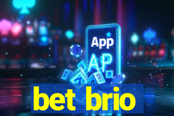 bet brio